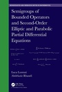 Cover: Semigroups of Bounded Operators and Second-Order Elliptic and Parabolic Partial Differential Equations - Chapman & Hall/CRC
