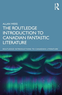 Enlarge image Cover: The Routledge Introduction to Canadian Fantastic Literature - Routledge