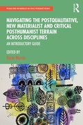 Cover: Navigating the Postqualitative, New Materialist and Critical Posthumanist Terrain Across Disciplines - Routledge