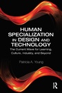 Cover: Human Specialization in Design and Technology - Routledge