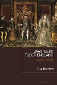 Enlarge image Cover: Who Ruled Tudor England - Bloomsbury Academic