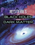 Cover: Mysteries of Black Holes and Dark Matter - Raintree