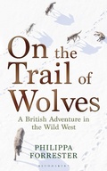 Cover: On the Trail of Wolves - Bloomsbury Wildlife