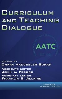 Enlarge image Cover: Curriculum and Teaching Dialogue Vol 22 Issue 1 & 2 - Information Age Publishing