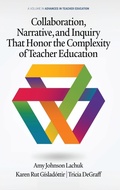 Cover: Collaboration, Narrative, and Inquiry That Honor the Complexity of Teacher Education - Information Age Publishing
