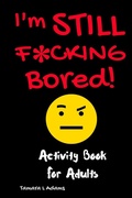 Cover: I'm Still F*cking Bored - Tamara L Adams Publishing
