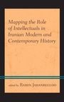 Cover: Mapping the Role of Intellectuals in Iranian Modern and Contemporary History - Lexington Books
