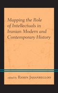 Cover: Mapping the Role of Intellectuals in Iranian Modern and Contemporary History - Lexington Books