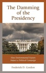 Cover: The Damming of the Presidency - Lexington Books