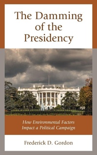 Enlarge image Cover: The Damming of the Presidency - Lexington Books