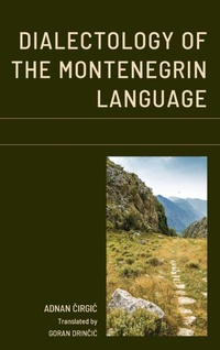 Enlarge image Cover: Dialectology of the Montenegrin Language - Lexington Books