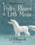 Cover: The Adventures of Pedro, Blanco & Little Mouse - Brown Dog Books
