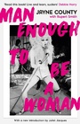 Cover: Man Enough to Be a Woman - Serpent's Tail