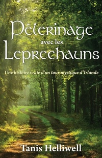 Abbildung von: Pe'lerinage avec les Leprechauns - Tanis Helliwell Corporation