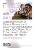 Cover: Assessing the Cost of Disaster Recovery and Identifying Funding Sources in the HSOAC Puerto Rico Economic and Disaster Recovery Plan Project - RAND