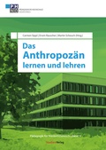 Cover: Das Anthropoz&auml;n lernen und lehren - Studien Verlag