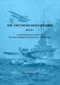 Abbildung von: Die deutsche Seefliegerei Buch I - epubli