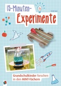Cover: 15-Minuten-Experimente - Grundschulkinder forschen in den MINT-F&auml;chern - Verlag an der Ruhr