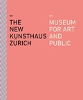 Cover: The New Kunsthaus Z&uuml;rich - Scheidegger & Spiess