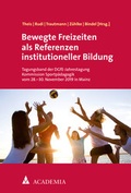 Cover: Bewegte Freizeiten als Referenzen institutioneller Bildung - academia