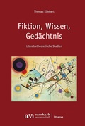 Cover: Fiktion, Wissen, Ged&auml;chtnis - Rombach Wissenschaft
