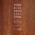 Cover: Form als Lebenszeichen - Freundeskreis Fritz Koenig