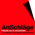 Cover: Jochen & Martin Stankowski. AnSchl&auml;ge Plakate aus 5 Jahrzehnten - K&ouml;nig, Walther