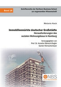 Abbildung von: Immobilienmärkte deutscher Großstädte. Herausforderungen des sozialen Wohnungsbaus in Hamburg - Diplomica Verlag