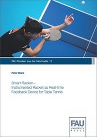 Enlarge image Cover: Smart Racket - Instrumented Racket as Real-time Feedback Device in Table Tennis - FAU University Press