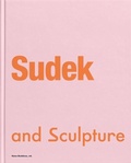 Cover: Sudek and Sculpture - Karolinum,Nakladatelstvi Univerzity Karlovy,Czech Republic