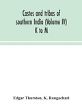 Cover: Castes and tribes of southern India (Volume IV) K to M - ALPHA EDITION