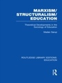Cover: Marxism/Structuralism/Education (RLE Edu L) - Routledge