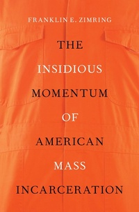 Abbildung von: The Insidious Momentum of American Mass Incarceration - OUP eBook