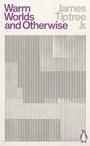 Cover: Warm Worlds and Otherwise - Penguin Books Ltd