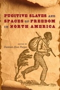 Cover: Fugitive Slaves and Spaces of Freedom in North America - University Press of Florida