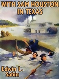 Cover: With Sam Houston in Texas - Wildside Press