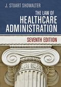 Cover: Law of Healthcare Administration, Seventh Edition - Health Administration Press