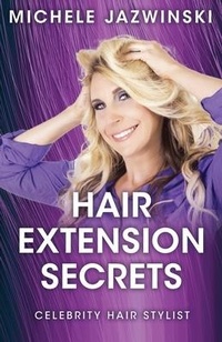 Abbildung von: Hair Extension Secrets - Jazwinski Inc.