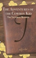 Cover: The Adventures of the Cowboy Kid - Austin Macauley Publishers LLC