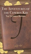 Cover: The Adventures of the Cowboy Kid - Austin Macauley Publishers LLC