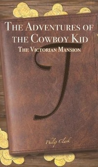 Enlarge image Cover: The Adventures of the Cowboy Kid - Austin Macauley Publishers LLC