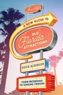 Cover: A New Guide to Old Florida Attractions - Pineapple Press Inc.,U.S.