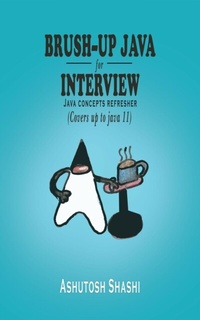Enlarge image Cover: Brush-up java for Interview - Ashutosh Shashi