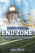 Cover: Echoes From the End Zone - Kelly Creations, LLC