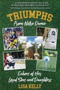 Cover: Triumphs From Notre Dame - Kelly Creations, LLC