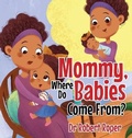 Cover: Mommy, Where Do Babies Come From? - Yorkshire Publishing
