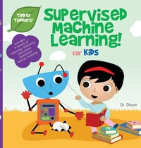 Enlarge image Cover: Supervised Machine Learning for Kids (Tinker Toddlers) - Tinker Toddlers