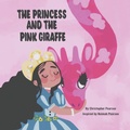 Cover: The Princess and the Pink Giraffe - Balboa Press