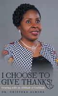 Cover: I Choose to Give Thanks! - WestBow Press