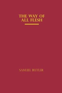 Abbildung von: The Way of All Flesh by Samuel Butler - Sahara Publisher Books